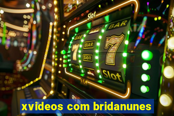 xvideos com bridanunes